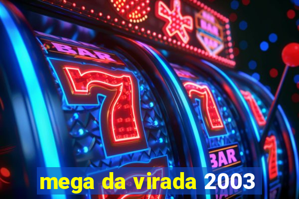 mega da virada 2003